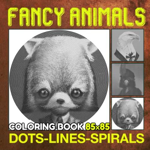 Buy Fancy Animals Dots Lines Spirals Coloring Book: Portrait of