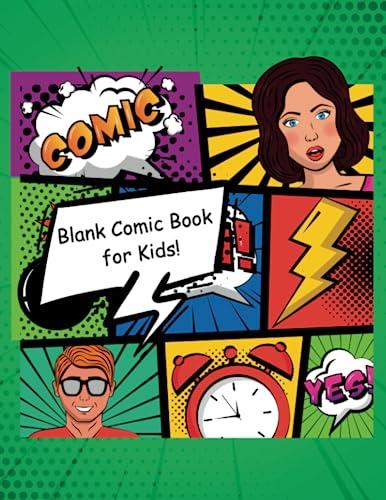 Blank Comic Book: Create Your Own Comics For KIDS and ADULTS 120