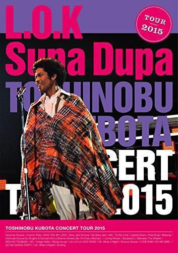 TOSHINOBU KUBOTA CONCERT TOUR 2015 L.O.K. Supa Dupa [DVD]-