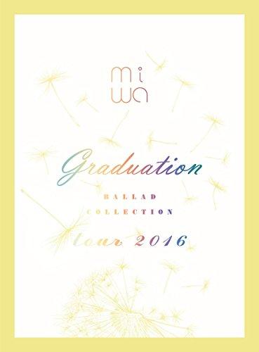 Buy miwa “ballad collection% Double Quote% tour 2016? Graduation