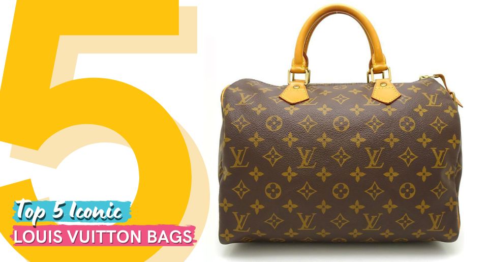 The Top 5 Most Iconic Louis Vuitton Bags and Why You Should Own